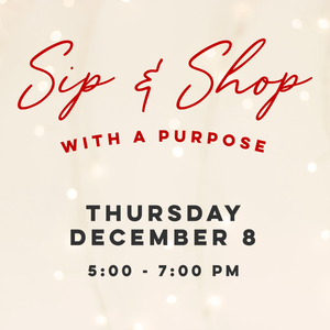 Join us for a Sip & Shop with Purpose!