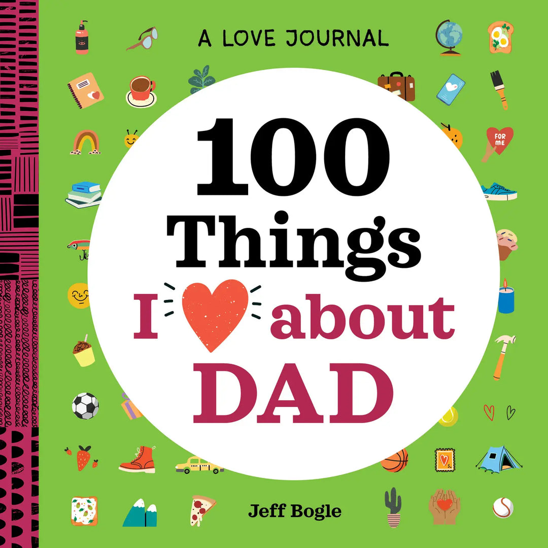 Love Journal: 100 Things I Love About Dad