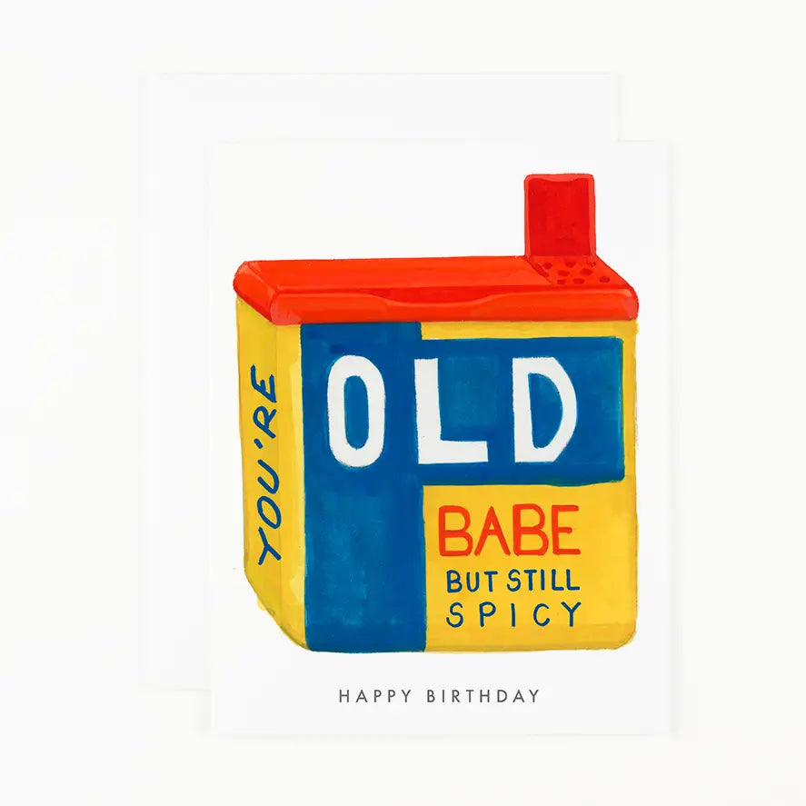 You're Old Babe Card