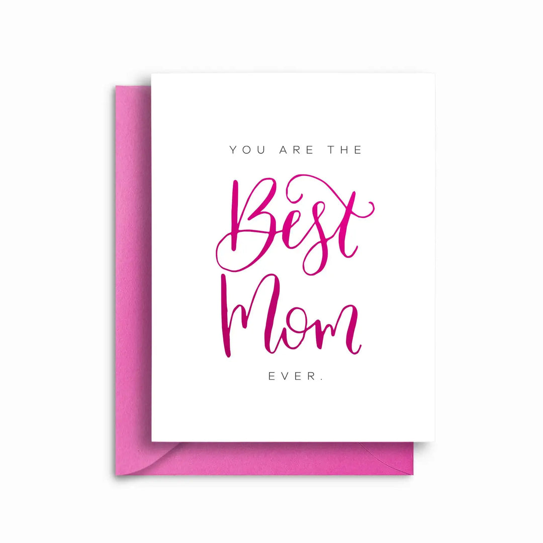 You Are the Best Mom Ever Card