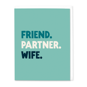 Friend. Partner. Wife.