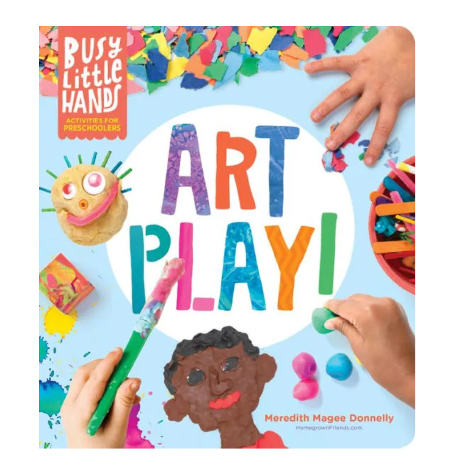 Busy Little Hands: Art Play! Activities for Preschoolers