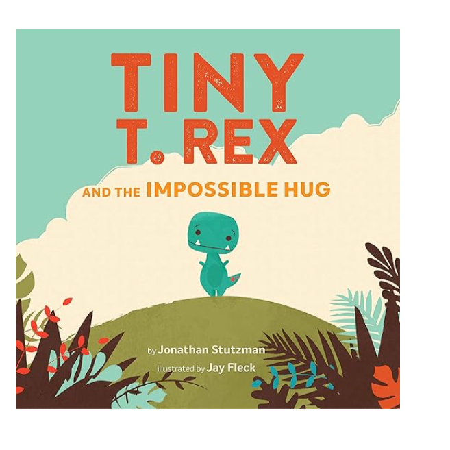 Tiny T. Rex and the Impossible Hug