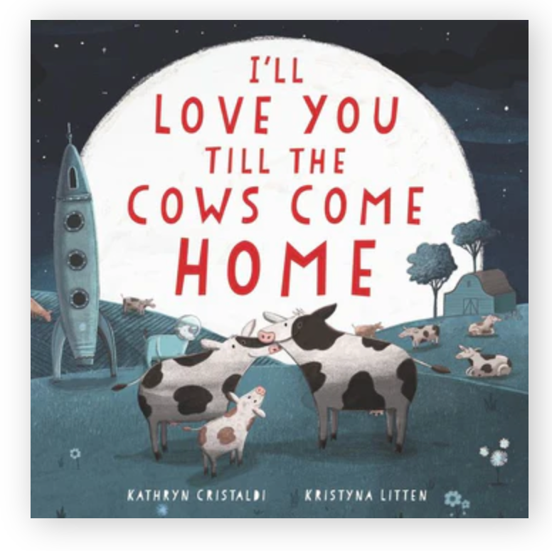 I'll Love You Till the Cows Come Home