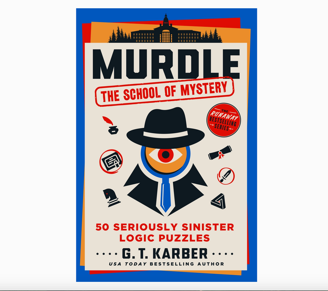 Murdle: The School of Mystery - 50 Sinister Logic Puzzles