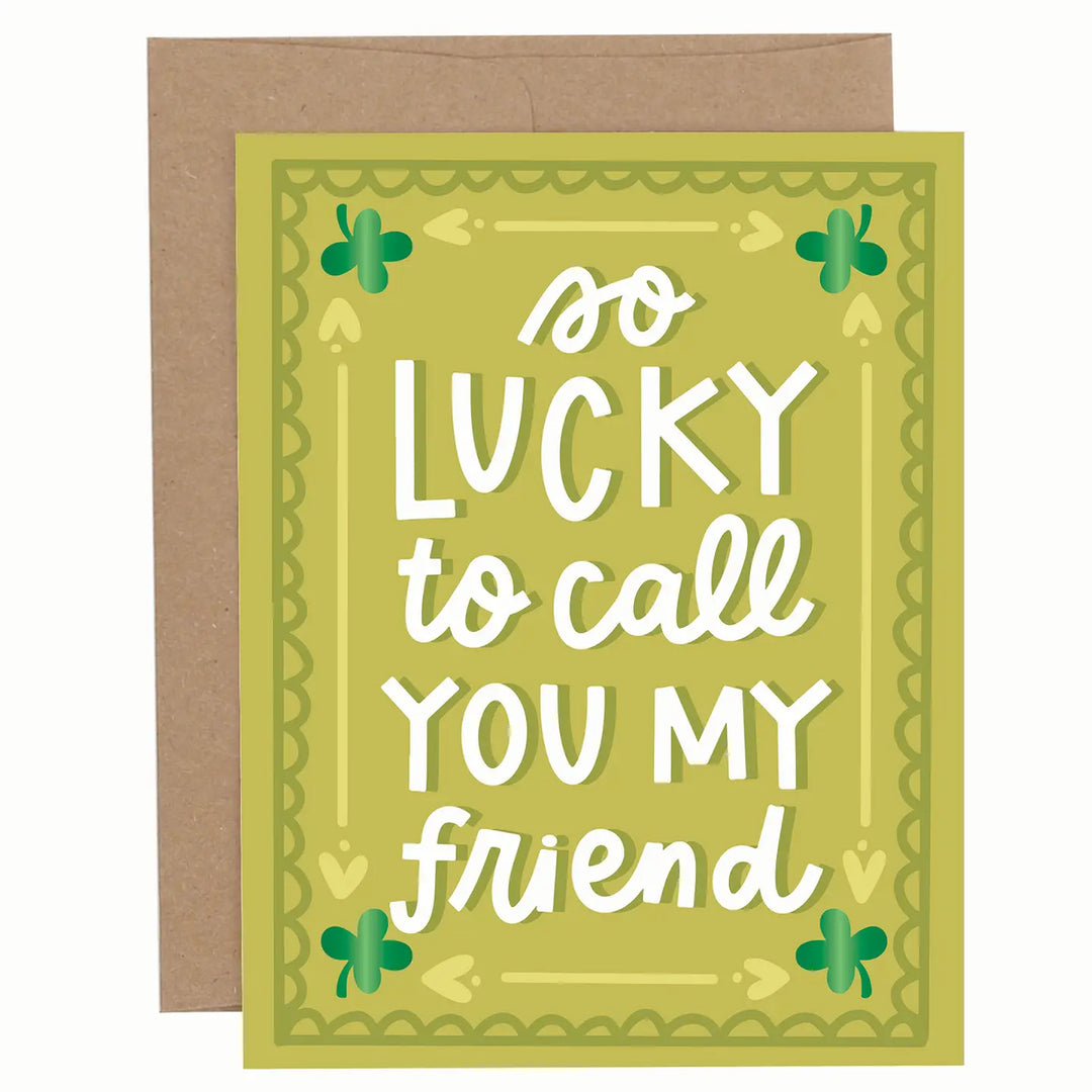 Lucky to Call You My Friend Card