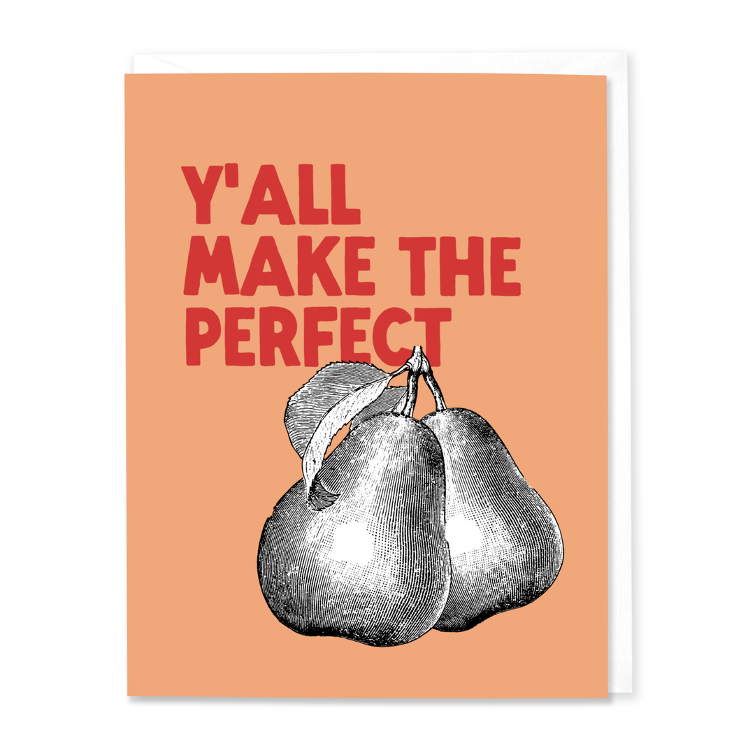 Y'all Make the Perfect Pear