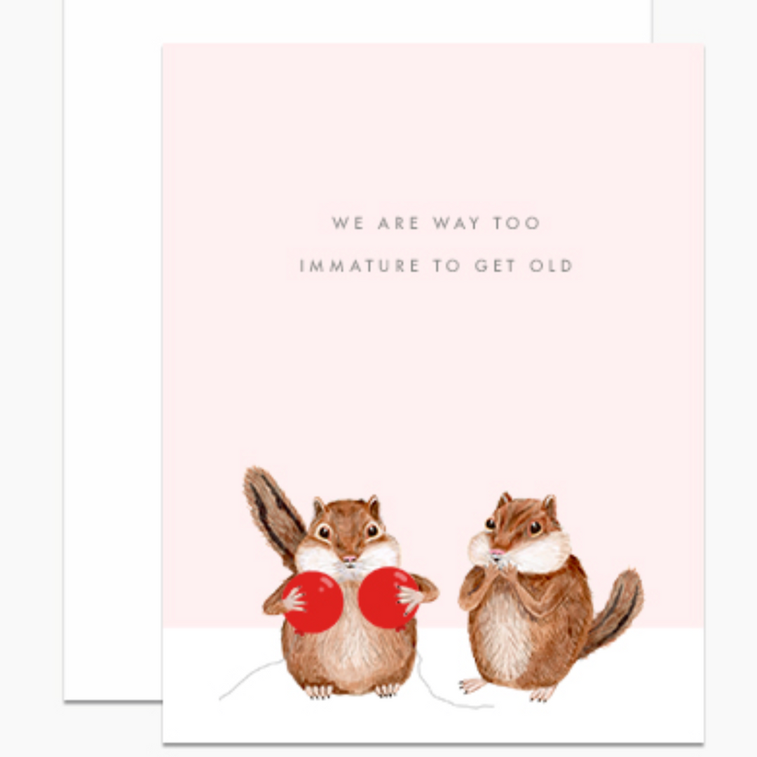 Too Immature to Grow Old Birthday Card