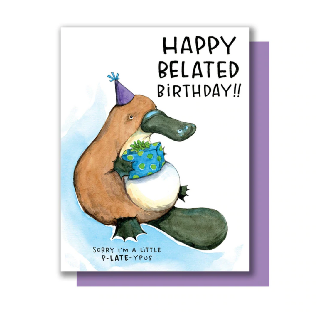 Playtpus Belated Birthday Card