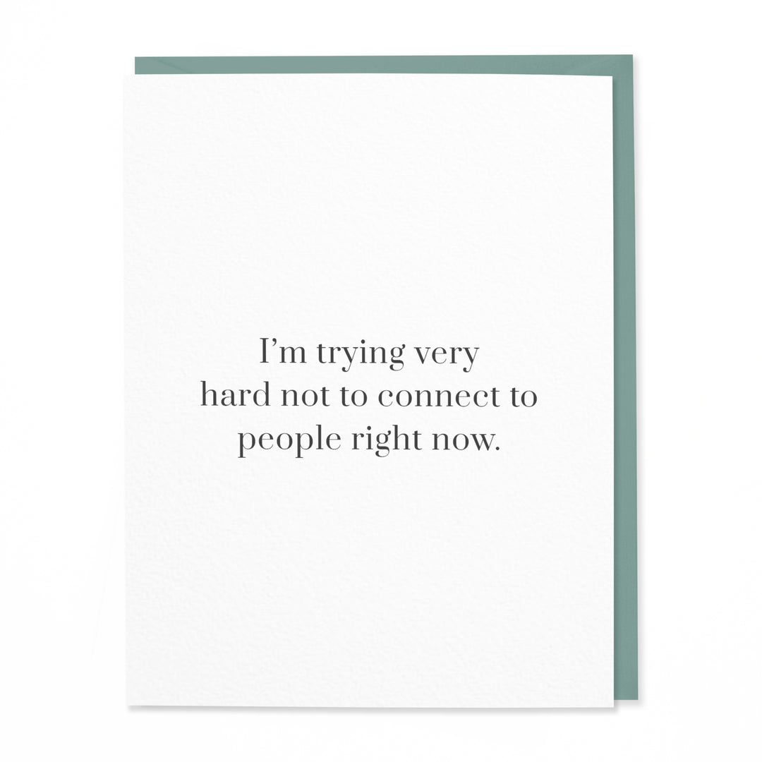 Trying Very Hard Not to Connect