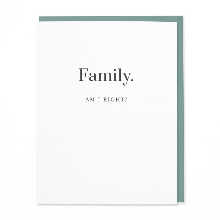 Family. Am I Right?