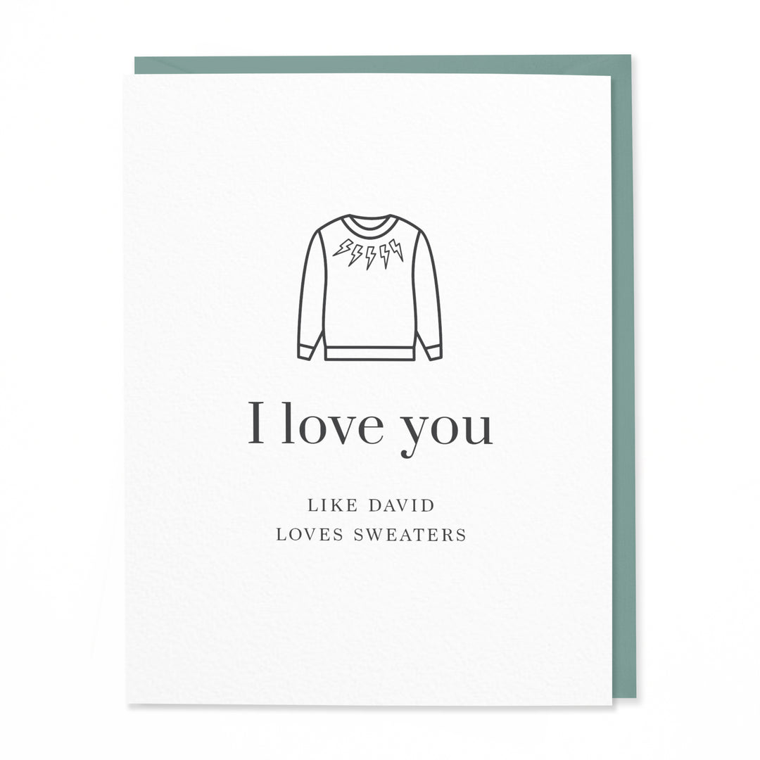 Love You Like David Loves Sweaters
