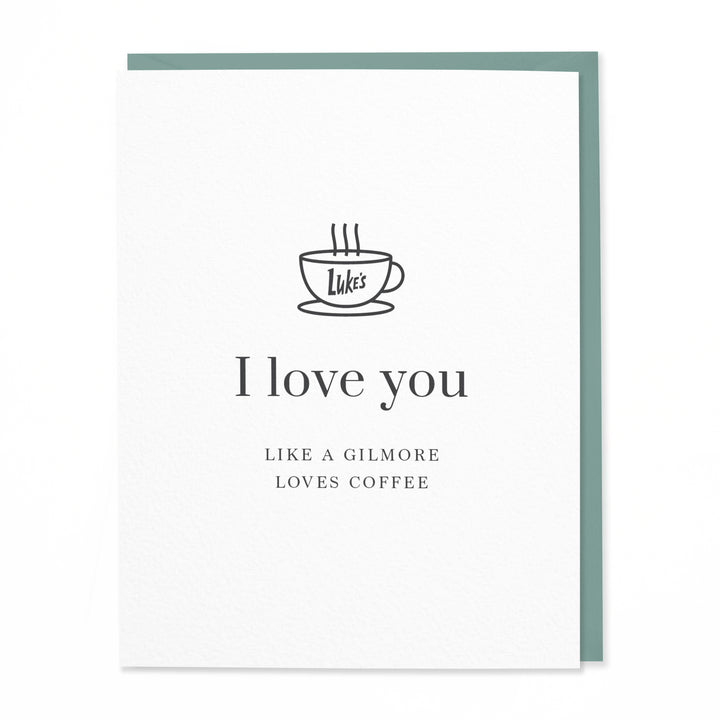 Love You Like a Gilmore Loves Coffee