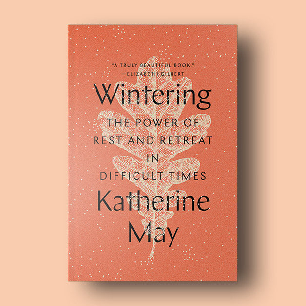 Wintering: The Power of Rest and Retreat in Difficult Times