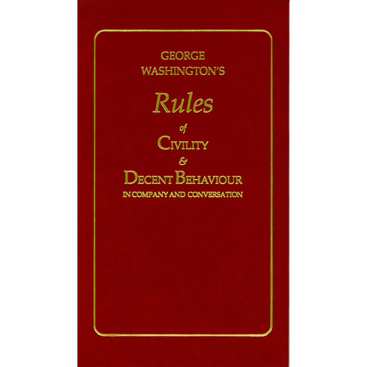 George Washington's Rules of Civility and Decent Behaviour