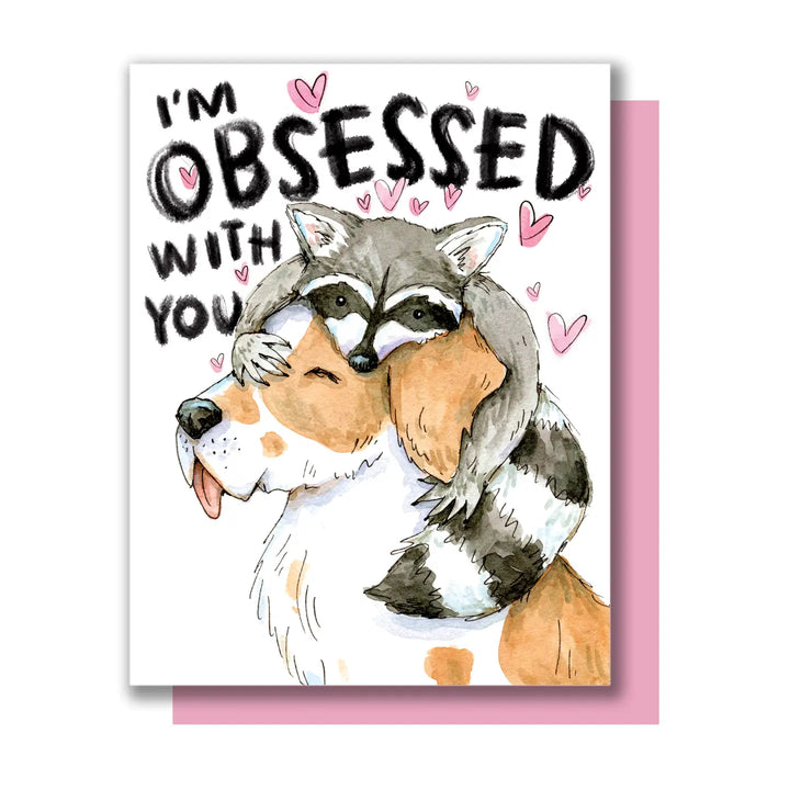 I'm Obsessed with You Dog and Raccoon Love Card