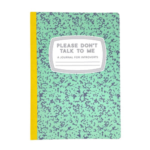 Please Don't Talk To Me: A Journal for Introverts