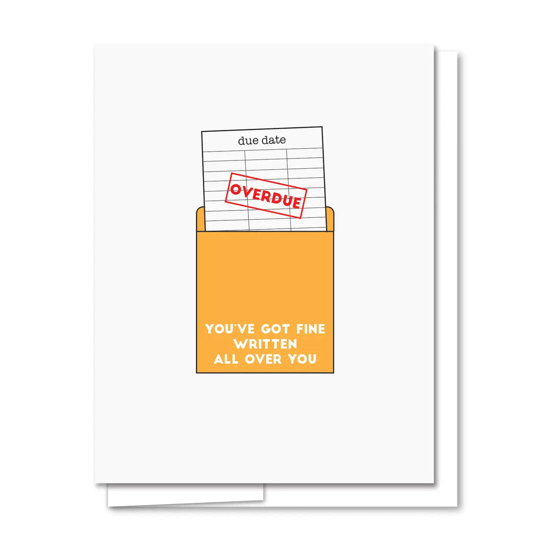 You've Got Fine Written All Over You Card