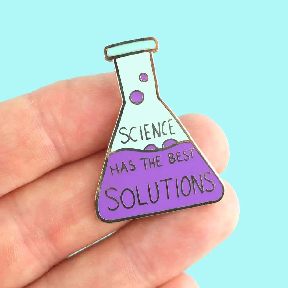 Science Has the Best Solutions Enamel Pin