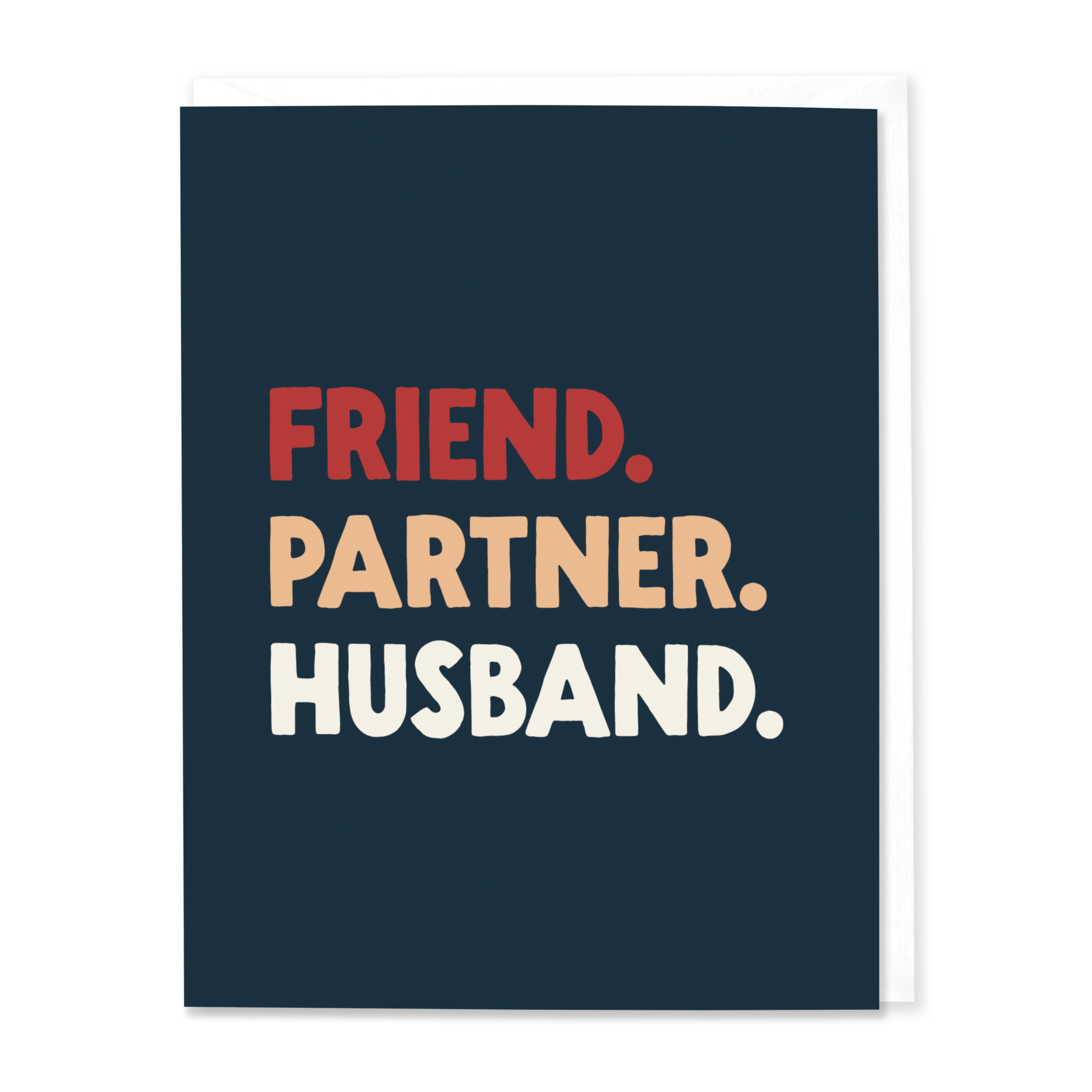 Friend. Partner. Husband.