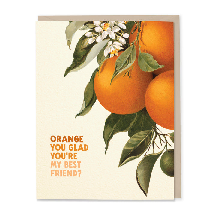 Orange You Glad You're My Best Friend?