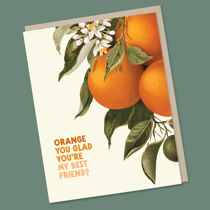 Orange You Glad You're My Best Friend?
