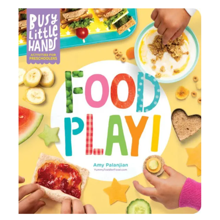 Busy Little Hands: Food Play! Activities for Preschoolers