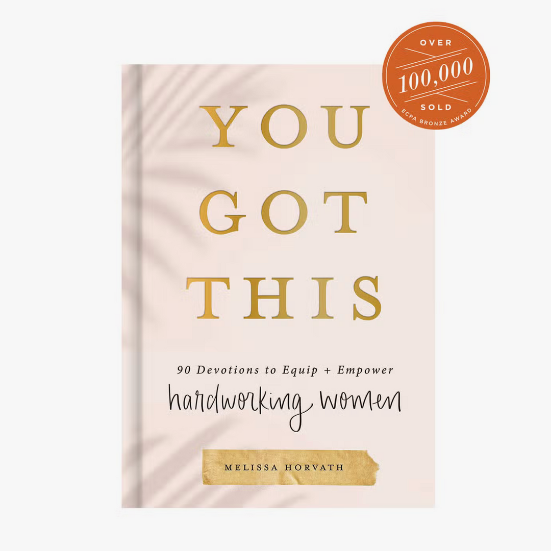 You Got This: 90 Devotions To Empower Hardworking Women