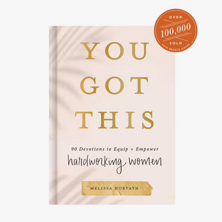 You Got This: 90 Devotions To Empower Hardworking Women