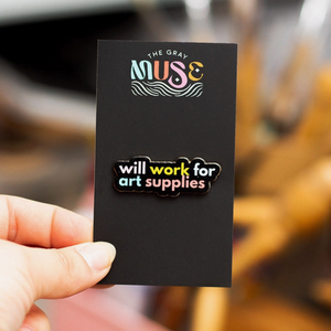 Will Work For Art Supplies Text Enamel Pin