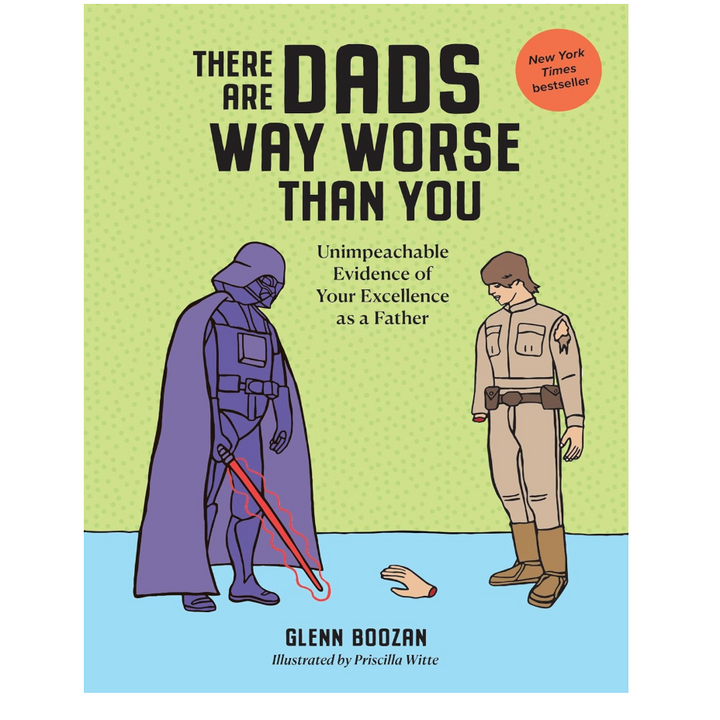 There Are Dads Way Worse Than You