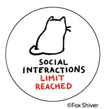 Pin-back Button - Social Interactions Limit Reached Cat
