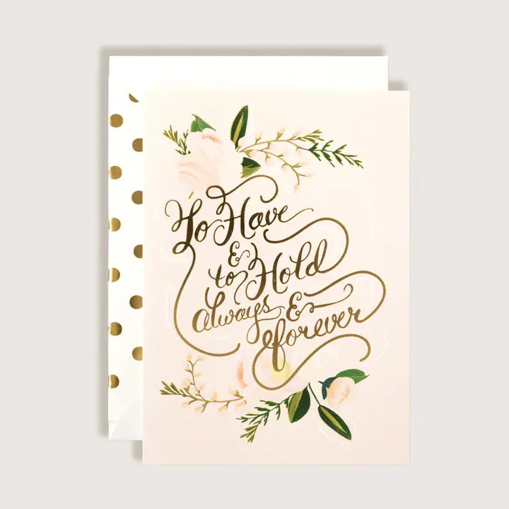 To Have and To Hold Always and Forever Wedding Card