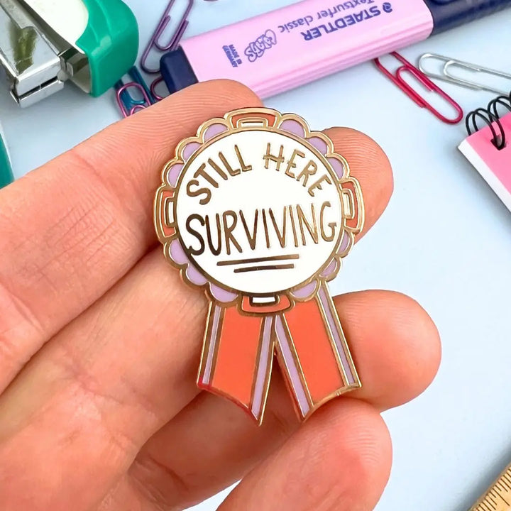 Still Here Surviving Enamel Pin