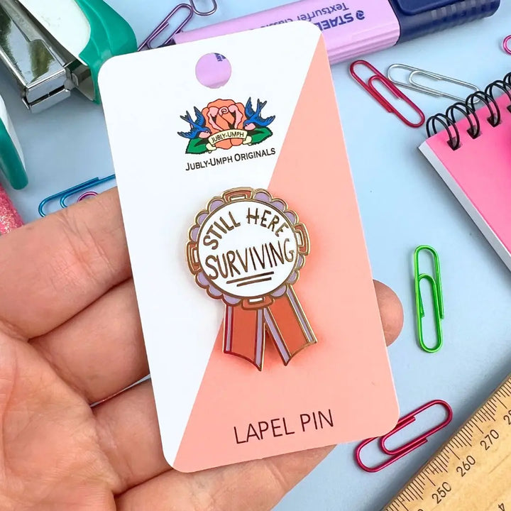 Still Here Surviving Enamel Pin