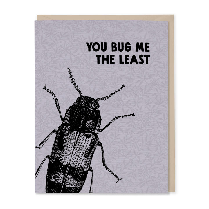 You Bug Me the Least Card