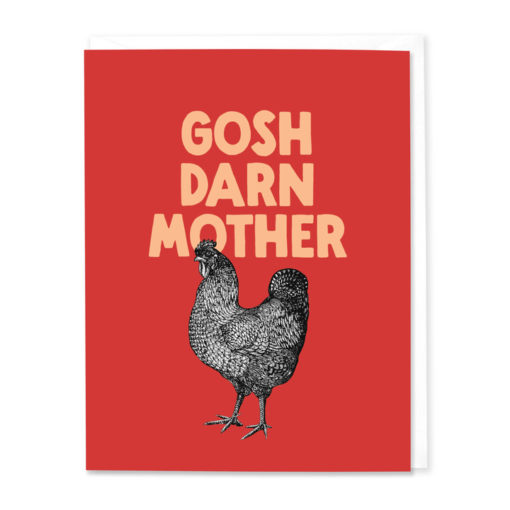Gosh Darn Mother Clucker