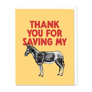 Thank You for Saving My Ass