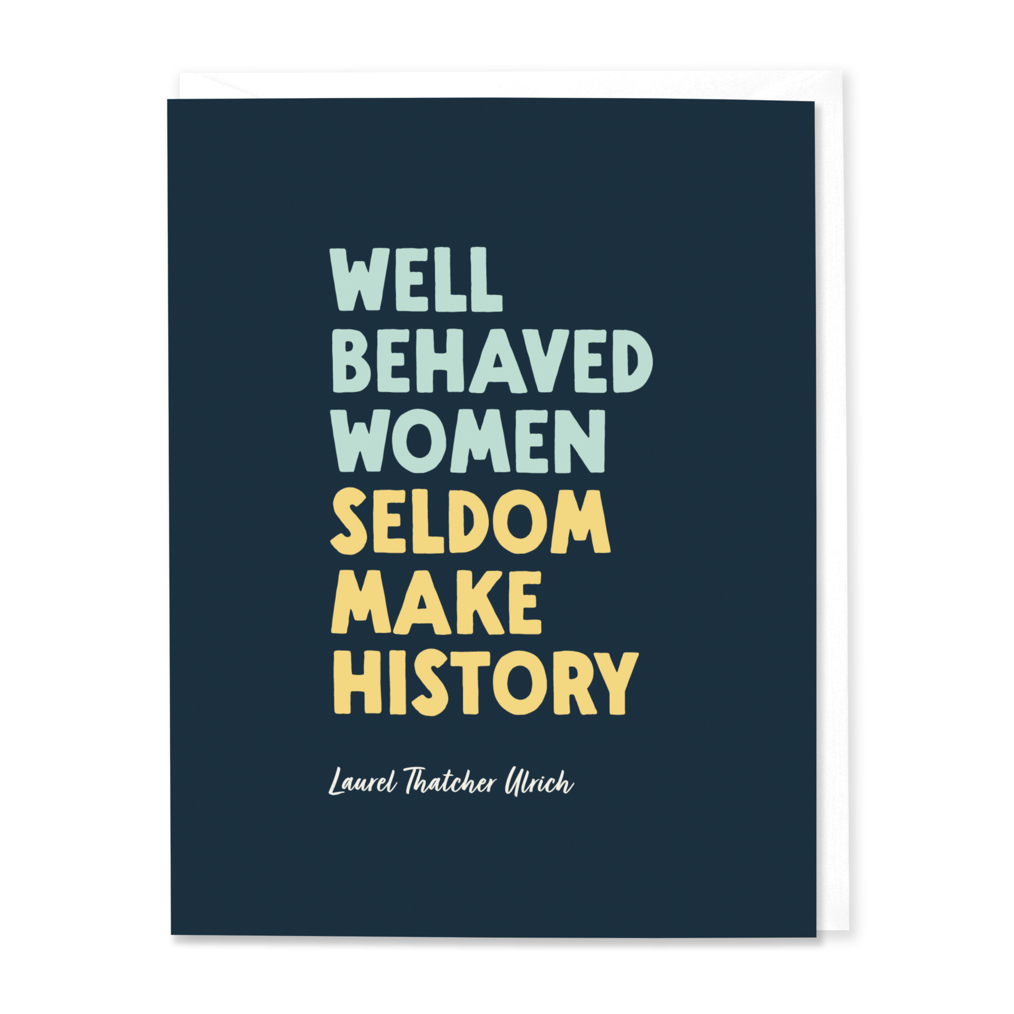Well Behaved Women Seldom Make History (Set of 8)
