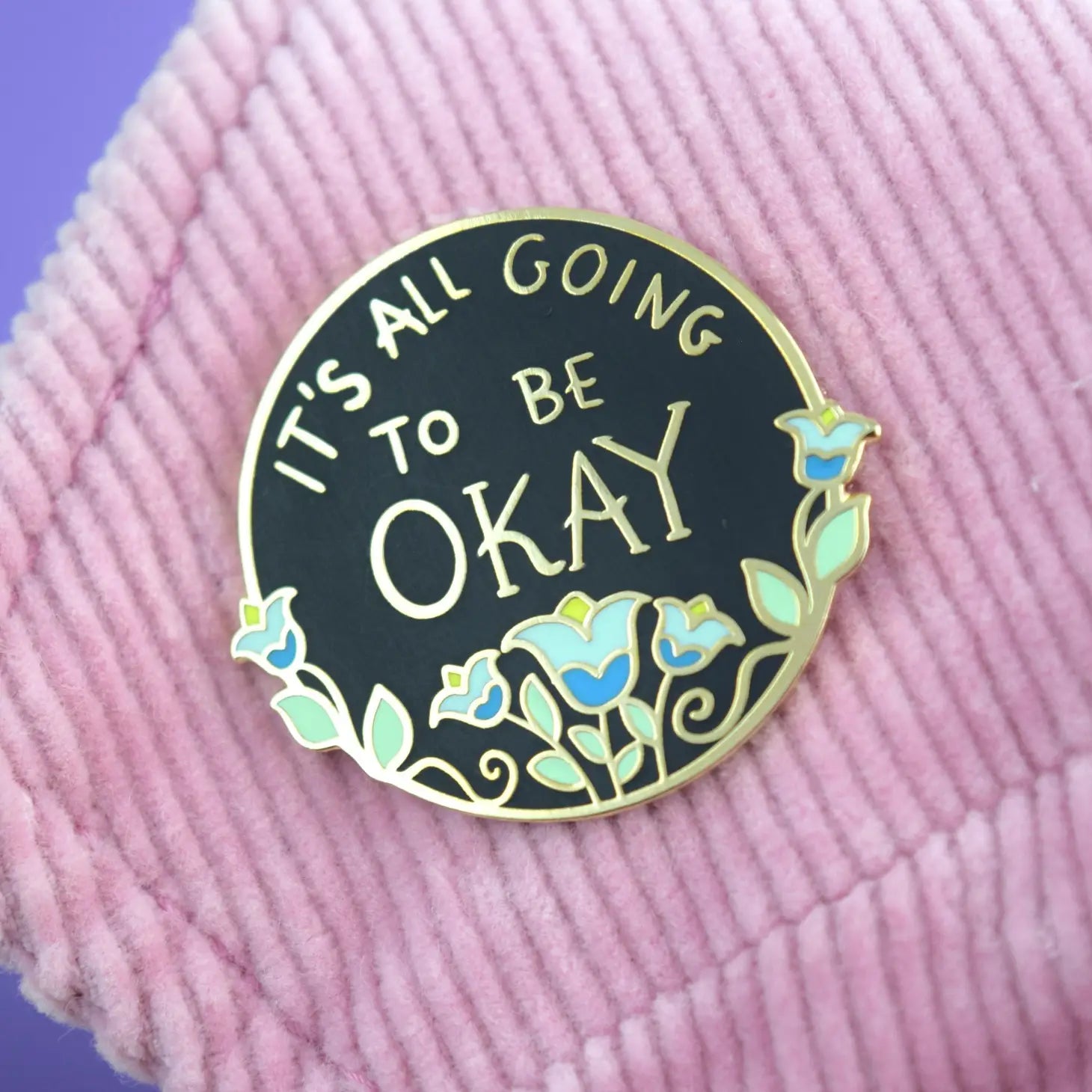 It's all Going to be Okay Enamel Pin