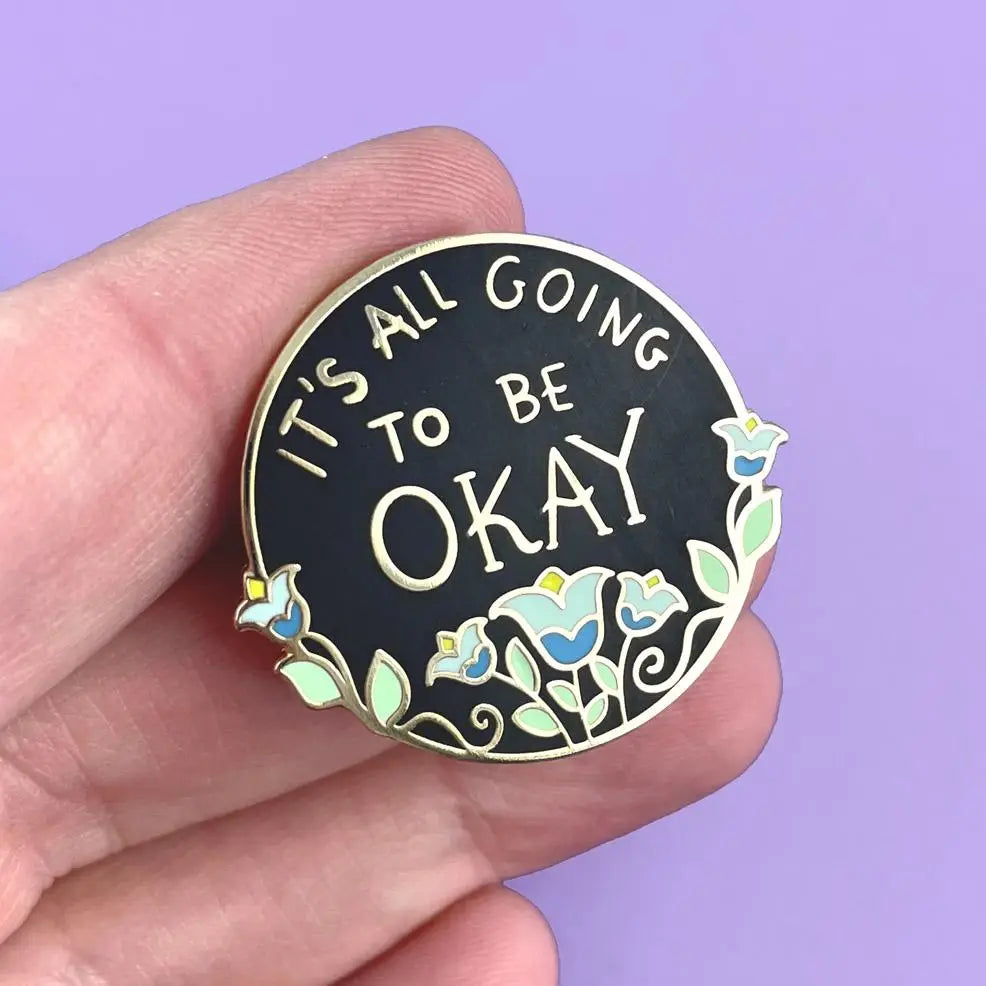 It's all Going to be Okay Enamel Pin
