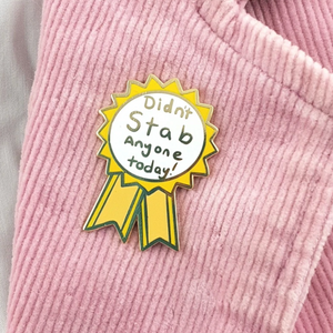 Didn't Stab Anyone Today Enamel Pin