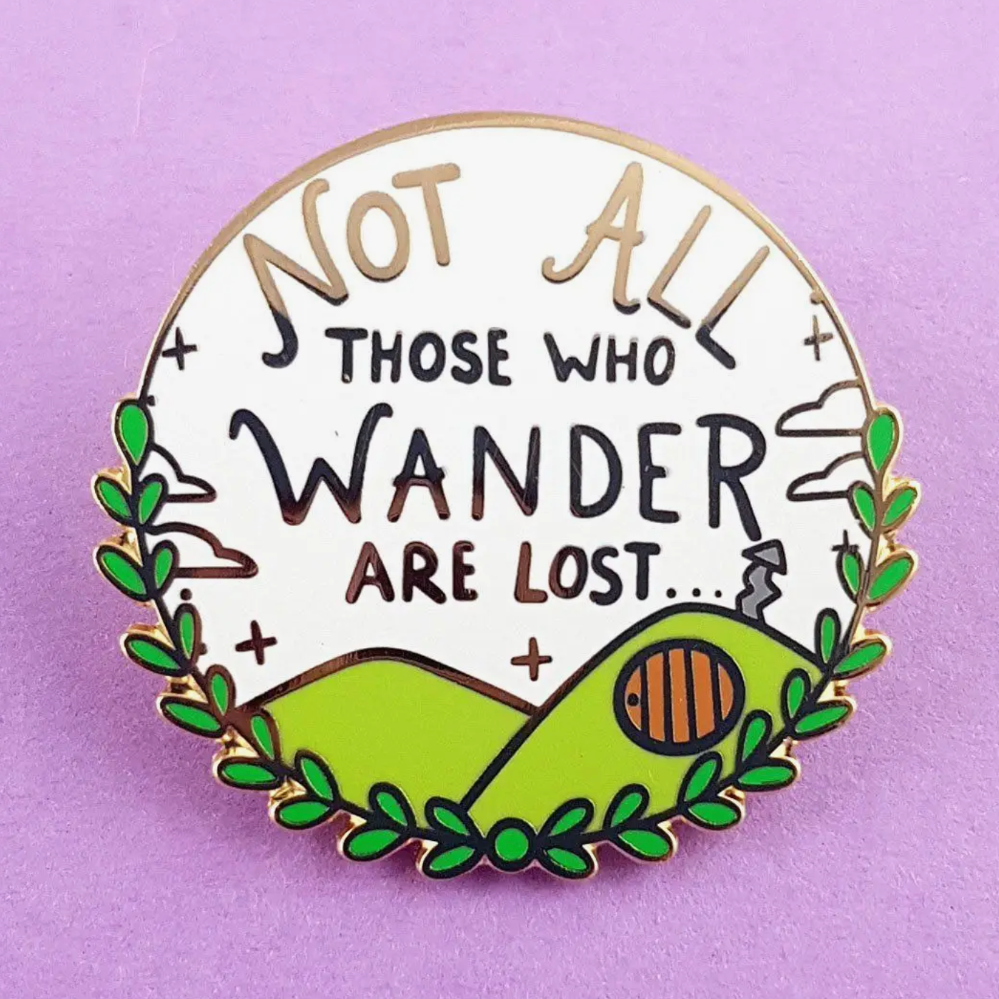 Not all Who Wander Are Lost Enamel Pin