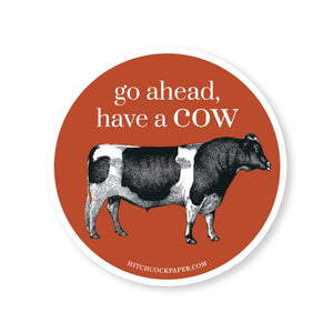 Have a Cow Sticker