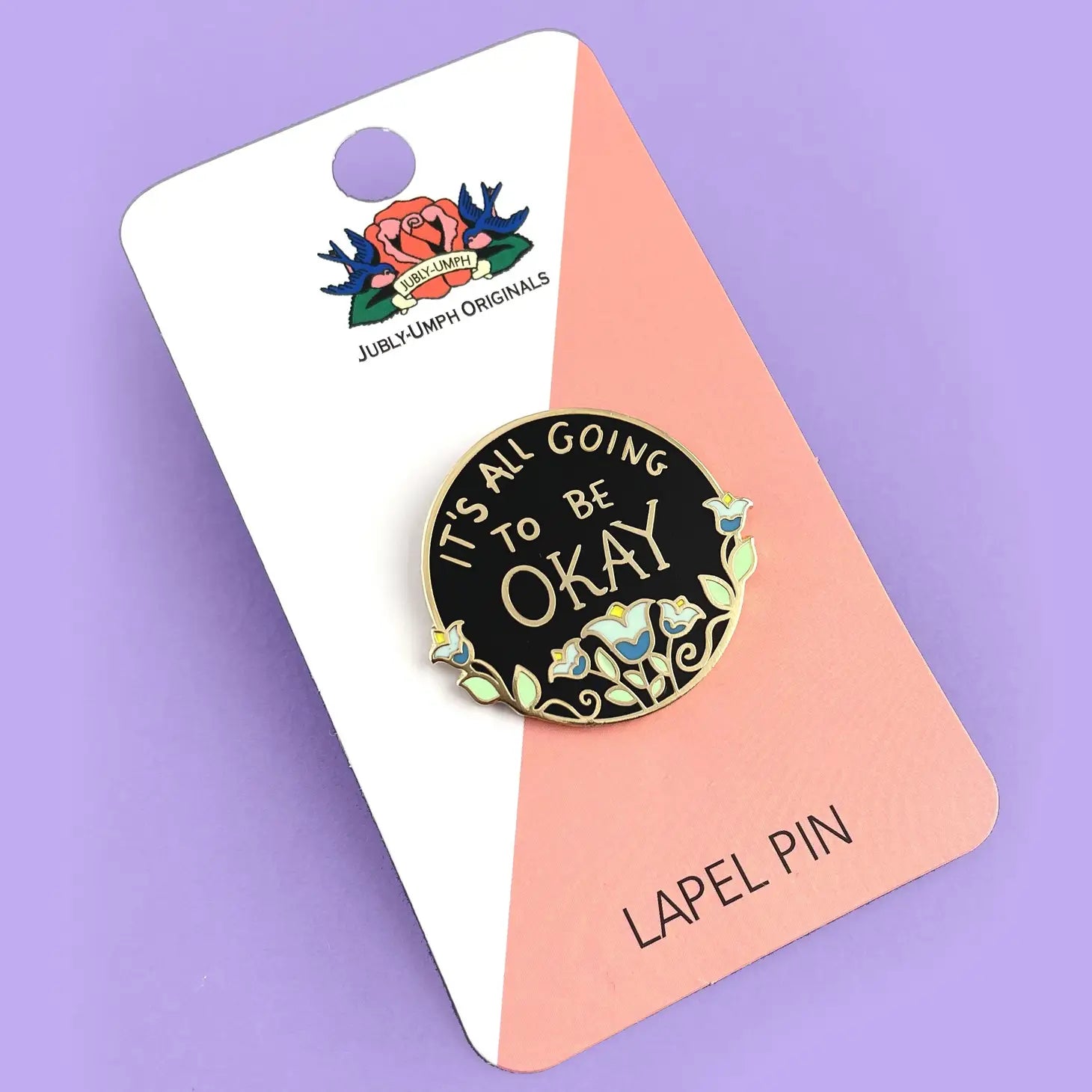 Jubly-Umph It's All Going to Be Okay Enamel Pin