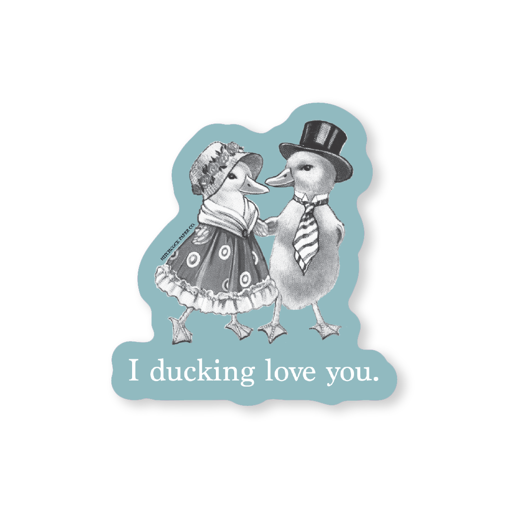 Ducking Love You Sticker