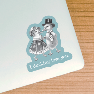 Ducking Love You Sticker