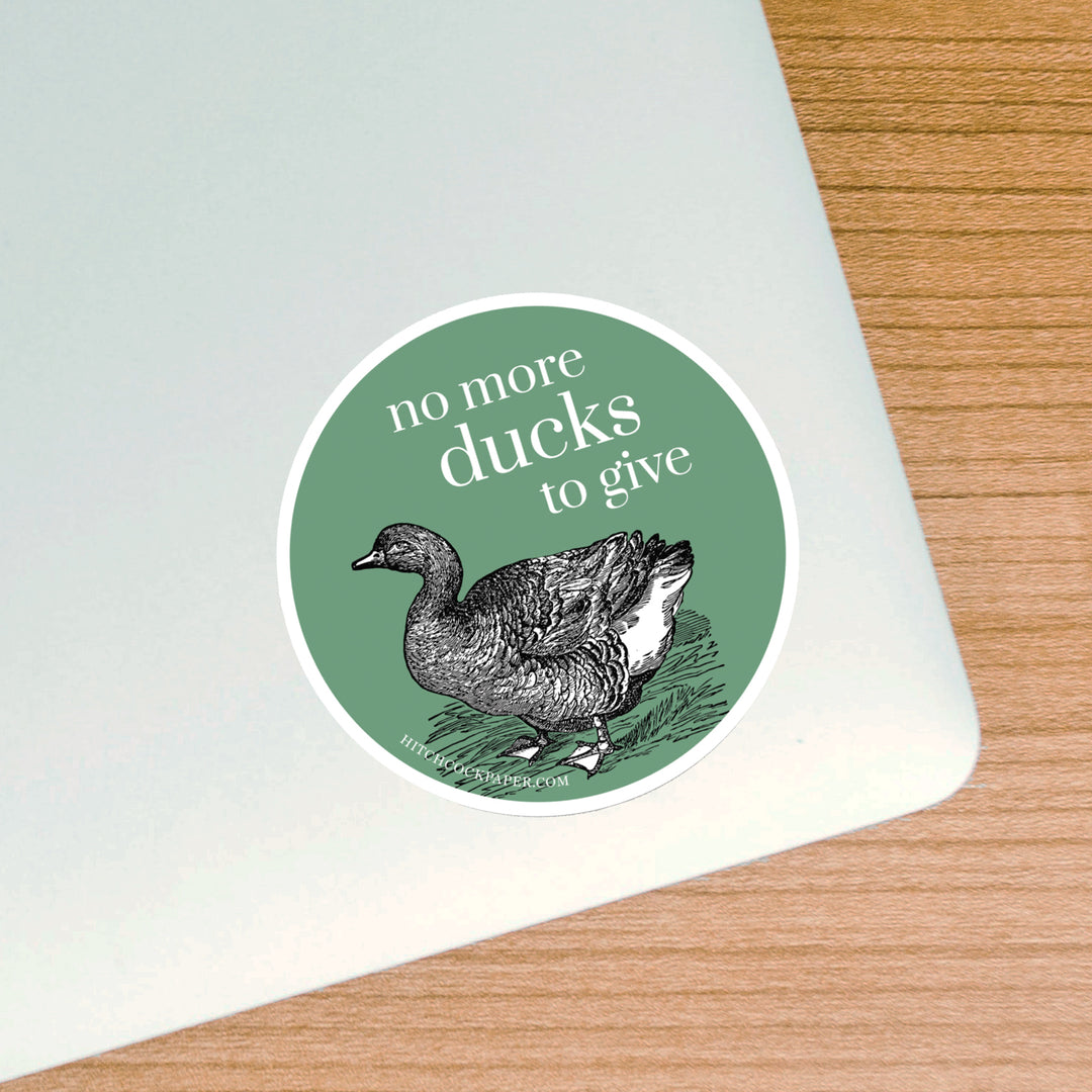 No More Ducks to Give Sticker
