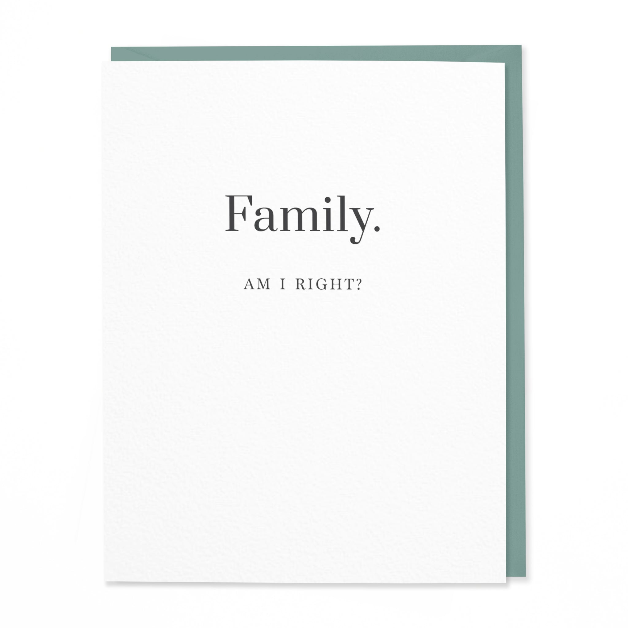 Family. Am I Right?