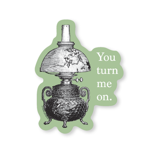 You Turn Me On Sticker